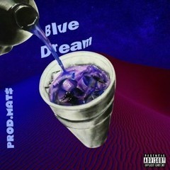 Blue Dream prod.mat$