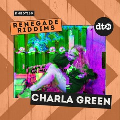 RENEGADE RIDDIMS: Charla Green