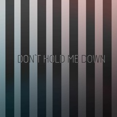 Dont Hold Me Down
