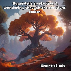 Liquordelic Smoke Tree Ember Wandering Through Emotion