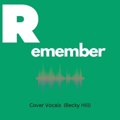Remember (Becky Hill Cover) - Vocal Pack