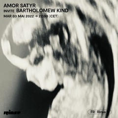 Amor Satyr invite Bartholomew Kind - 03 Mai 2022