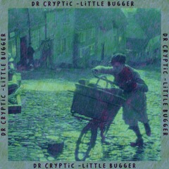 Dr Cryptic - LIttle Bugger [FREE DOWNLOAD]