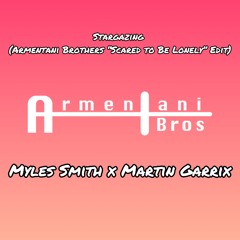 Stargazing (Armentani Brothers "Scared To Be Lonely" Edit) ! Silence At End !