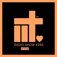IIT RADIO SHOW EP 295 AFTERS
