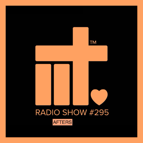 IIT RADIO SHOW EP 295 AFTERS