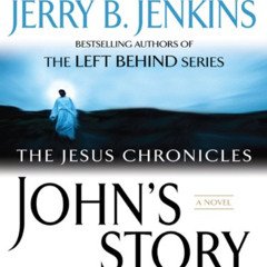 DOWNLOAD EPUB 💘 John's Story: The Last Eyewitness (The Jesus Chronicles Book 1) by