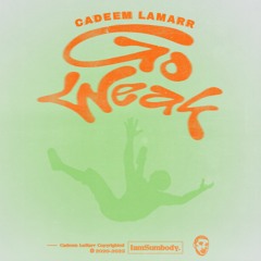 Cadeem LaMarr | Go Weak
