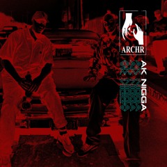 AK Nigga • Prod. archr