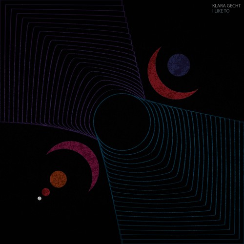 Klara Gecht - I Like To