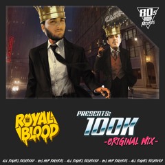 Royal Blood (SP) - 100K (Original Mix)