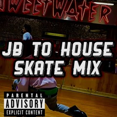 2022 JB To House Skate Mix
