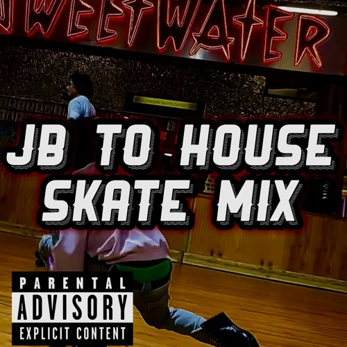 2022 JB To House Skate Mix