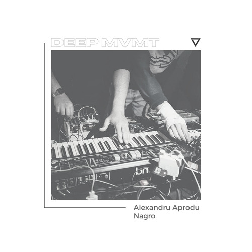DEEP MVMT Guest Mix #029 - Alexandru Aprodu & Nagro
