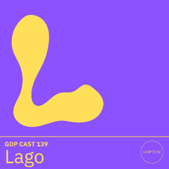 Gop Cast 139 - Lago
