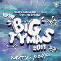 Freaky bass - Big Tymas (KEZIA x MAXTY EDIT)