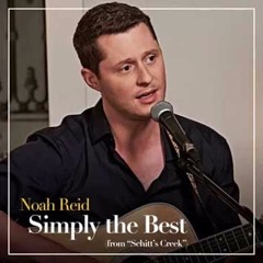 simply the best - noah reid (schitt's creek)