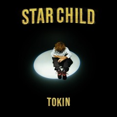Tokin - Star Child