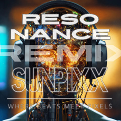 SUNPiXX - Resonance (RMX)