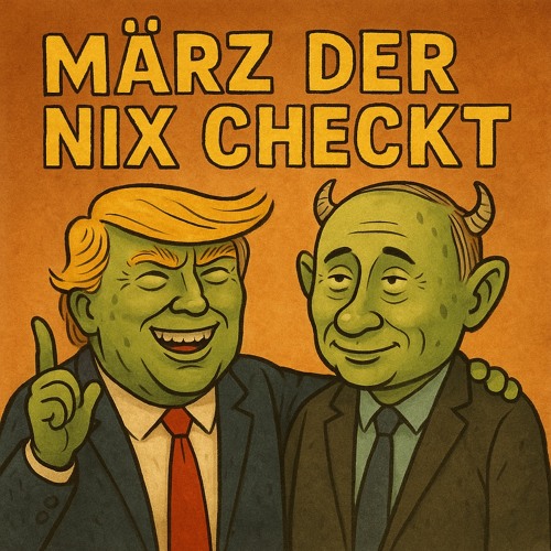 März der Nix checkt Vs putin und Trump .