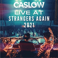 CASLOW - LIVE @ STRANGERS AGAIN 2021