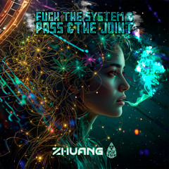 Fuck The System & Pass The Joint