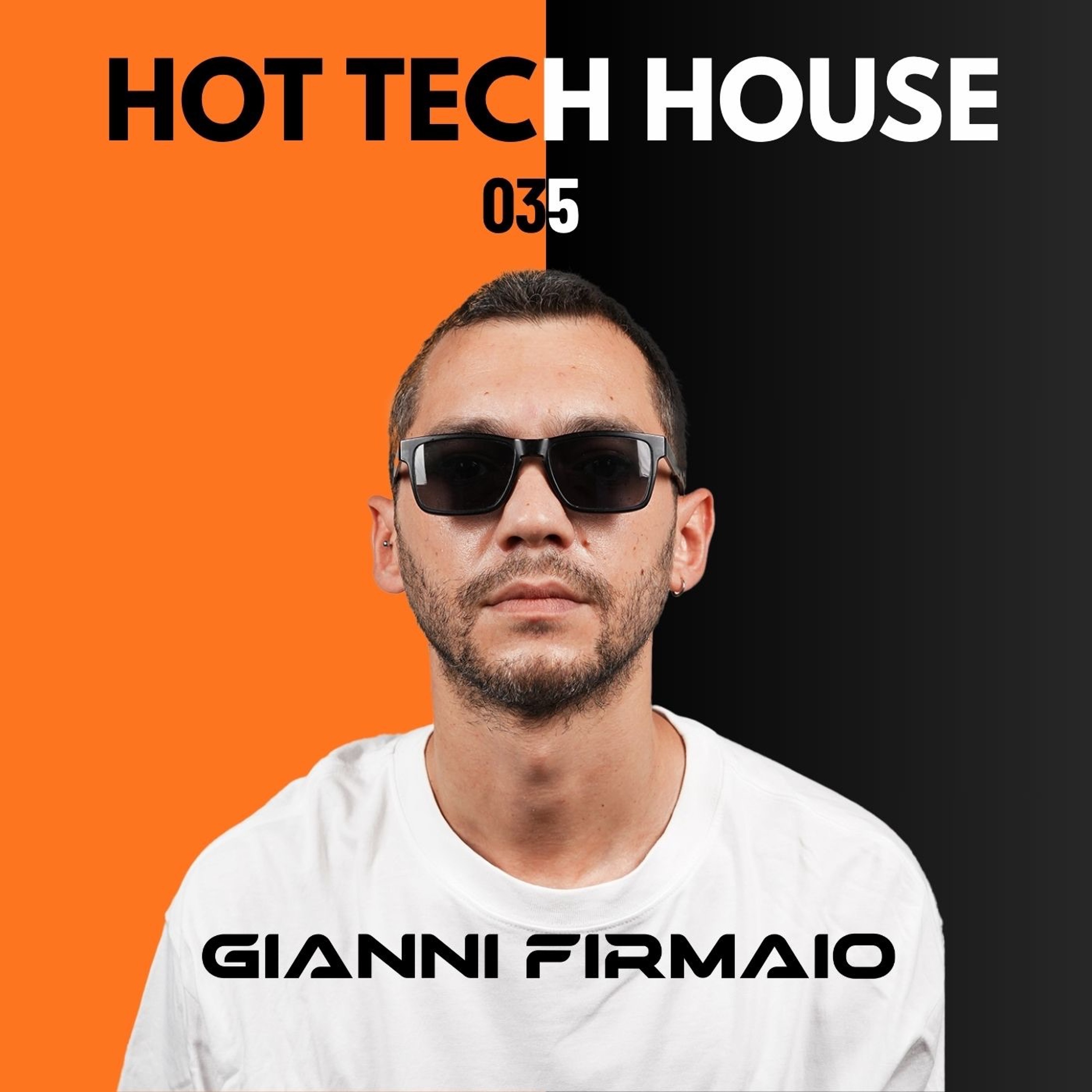 Gianni Firmaio Hot Tech House Mix 035 episode artwork