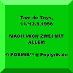 44.MPC: "MACH MICH ZWEI MIT ALLEM" (1996) @ Lyrikperformance.de (100% Karaokelyrik @ Wunschlyrik.de)