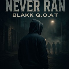 NEVER RAN