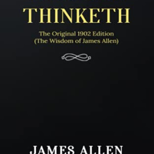 free PDF 🖊️ As a man Thinketh: The Original 1902 Edition (The Wisdom Of James Allen)