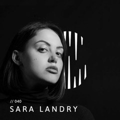 Sara Landry - Techno Cave Podcast 040