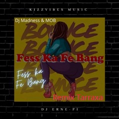 FESS KA FE BANG TARRAXA (RMX - 2K21) DJ ERNE - PI