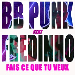 BB Punk X Fradinho - Fais Ce Que Tu Veux
