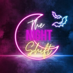 The Night Shift Podcast Episode 1: In The Beginning