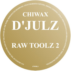 CWX02.1 - D'JULZ - RAW TOOLZ 2 (CHIWAX)