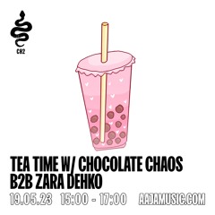 Tea Time w/ Chocolate Chaos b2b Zara Dehko - Aaja Channel 2 - 19 05 23