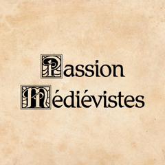 Annonce : sondage de l'été 2025 des auditeurs et auditrices de Passion Médiévistes !