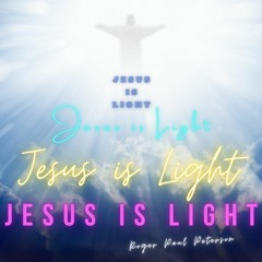 Jesus Is Light (Teaser Sample) by Roger Paul Peterson