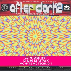 After Dark 2 20-06-1997 Dj NRG Dj Attack Mc Hype Mc Techno-T.