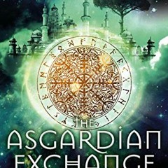 READ PDF EBOOK EPUB KINDLE The Asgardian Exchange: A Thrilling Adventure of Magic, My