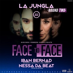NESSA D BEAT & IBAN BERNAD ::  LA JUNGLA 'FACE TO FACE' [16.2.20] ·ROUND TWO·