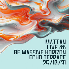 Mattan live at Be Massive Horizon - Echo Terrace - 20251031