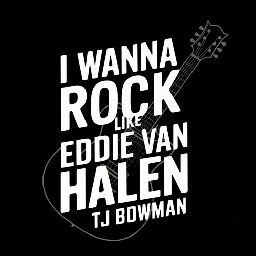 I Wanna Rock Like EVH
