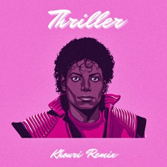 Michael Jackson - Thriller (Khouri Remix)