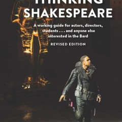 ✔DOWNLOAD✔PDF Thinking Shakespeare (Revised Edition): A working guide for actors, directors,