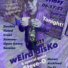 wEird disKo 021 - Steve - O live on twitch 06.17.22 Downtempo Set