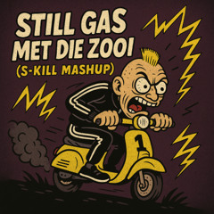 Still Gas met die zooi! (MASHUP)