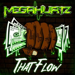 MEGAHURTZ - That Flow [FREE DOWNLOAD]