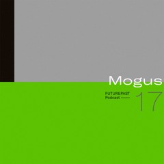 Futurepast Mix 17 - Mogus