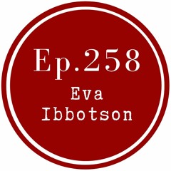 Get Lit Episode 258: Eva Ibbotson